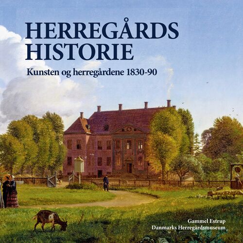 Kunsten og herregårdene 1830-90